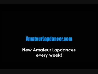 amateur lapdancer - lapdance for big cock